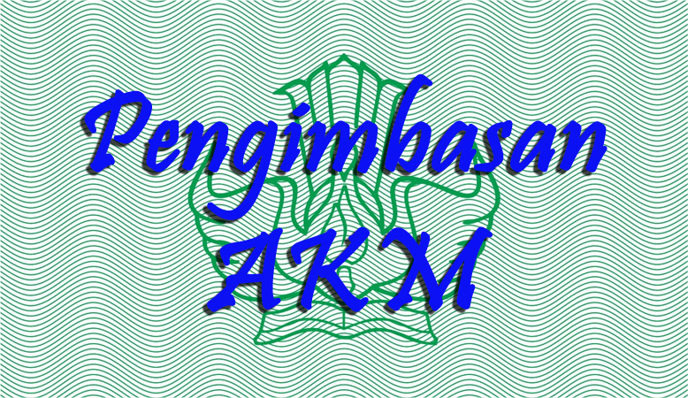 Pengimbasan Asesmen Kompetensi Minimal (AKM)